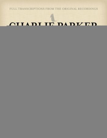 CHARLIE PARKER - THE COMPLETE SCORES