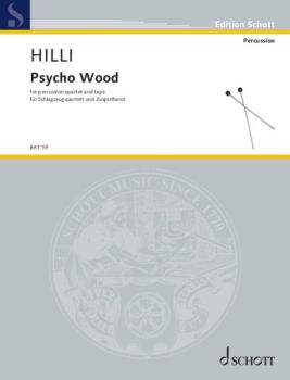 HILLI - PSYCHO WOOD FOR PERCUSSION QUARTET/TAPE SC/PTS